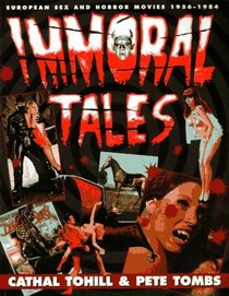 Immoral Tales: European Sex  Horror Movies 1956-1984