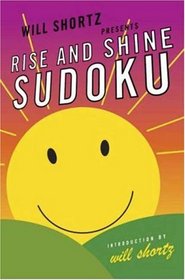 Will Shortz Presents Rise and Shine Sudoku: 100 Wordless Crossword Puzzles (Will Shortz Presents...)