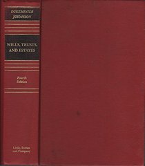 Wills, Trusts, and Estates (Law School Casebook Series)