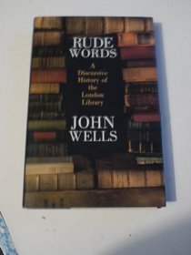 Rude Words: A History of the London Library