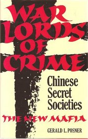 WARLORDS OF CRIME-CHINESE SECRET SOCIETIES-THE NEW MAFIA