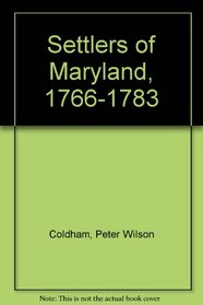 Settlers of Maryland, 1766-1783