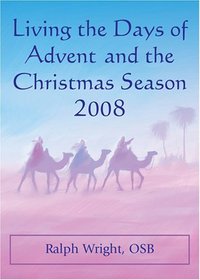 Living the Days of Advent and the Christmas Season 2008
