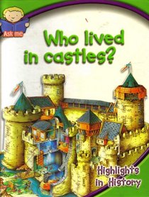 Who Lived in Castles? (Highlights in History)