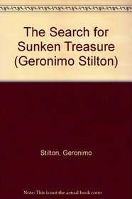 The Search For Sunken Treasure (Geronimo Stilton)