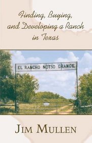 Finding, Buying, and Developing a Ranch in Texas