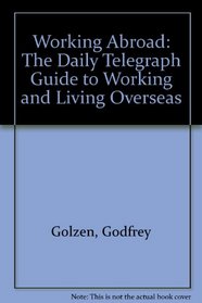 Working Abroad: The Daily Telegraph Guide to Working and Living Overseas