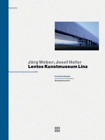 Jurg Weber & Josef Hofer: Lentos Kunstmuseum Linz (Werkdokumente) (German Edition)