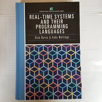 Real Time Systems and Their Programming Languages (International Computer Science Series)