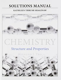 Solutions Manual for for Chemistry: Structure and Properties