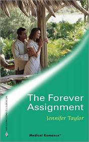 The Forever Assignment (Worlds Together, Bk 2) (Harlequin Medical, No 229)