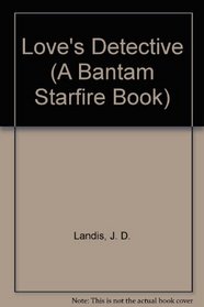 Love's Detective (A Bantam Starfire Book)