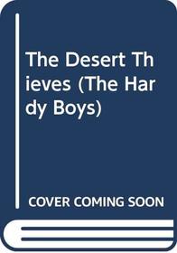 The Desert Thieves (Hardy Boys (Hardcover))