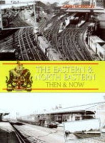 EASTERN AND NORTH EASTERN, THEN AND NOW