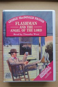 Flashman and the Angel of the Lord: Complete & Unabridged