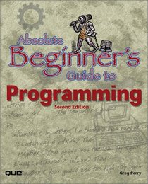Absolute Beginner's Guide to Programming (2nd Edition)
