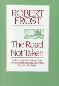 The Road Not Taken: A Selection of Robert Frost's Poems