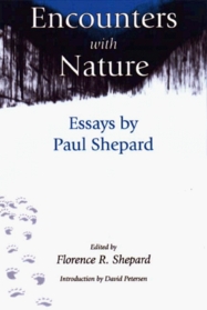 Encounters with Nature: Essays By Paul Shepard