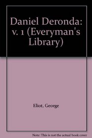 Daniel Deronda: v. 1 (Everyman's Library)
