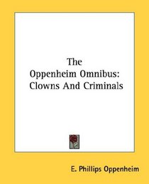 The Oppenheim Omnibus: Clowns And Criminals