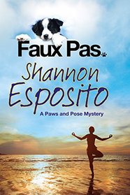 Faux Pas: A dog mystery (A Paws and Pose Mystery)