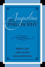 Augustine and Philosophy (Augustine in Conversation: Tradition and Innovation)