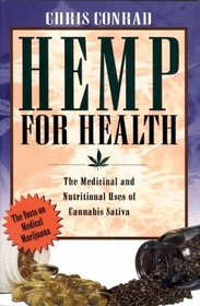 Hemp for Health : The Medicinal and Nutritional Uses of Cannabis Sativa