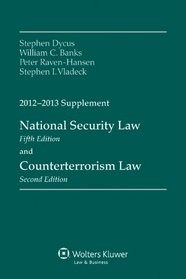 National Security Law & Counterterrorism Law 2012-2013 Supplement