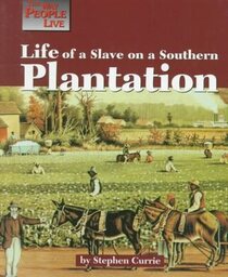 Life of a Slave on a Southern Plantation (Way People Live)