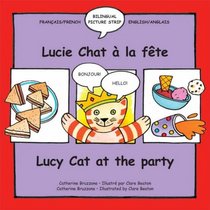 Lucy Cat at the Party: Lucie Chat a La Fete (Lucy Cat)