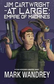 Empire of Machines (Jim Cartwright at Large) (Volume 3)