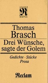 Drei Wunsche, sagte der Golem: Gedichte, Stucke, Prosa (Reclams Universal-Bibliothek) (German Edition)