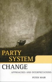 Party System Change: Approaches and Interpretations