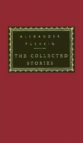 Alexander Pushkin: The Collected Stories (Everyman's Library)