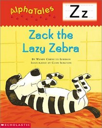 Zack the Lazy Zebra (AlphaTales: Letter Z)