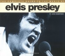Elvis Presley (Complete Guide to the Music Of...)