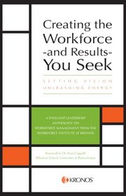 Creating The Workforce and Results You Seek