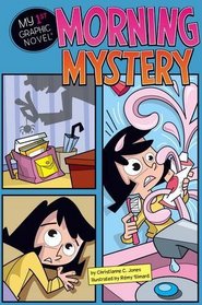 Morning Mystery. Christianne C. Jones (My 1st Graphic Novel)
