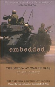 Embedded: The Media at War in Iraq, An Oral History (2004)