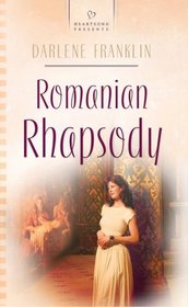 Romanian Rhapsody (Heartsong Presents, No 650)