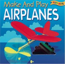Make and Play Airplanes (Fun Kit)