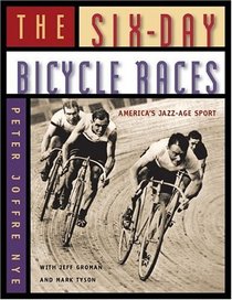 The Six-day Bicycle Races: America's Jazz-age Sport