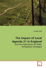 The Impact of Local Agenda 21 in England: And the Implications for Public Participation  Strategies