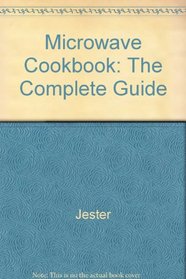 Microwave Cookbook: The Complete Guide