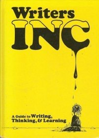 Writers Inc: A Guide to Writing, Thinking, and Learning