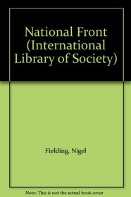 National Front (International Library of Society)