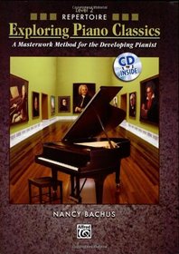 Exploring Piano Classics Repertoire, Bk 2: A Masterwork Method for the Developing Pianist (Book & CD)