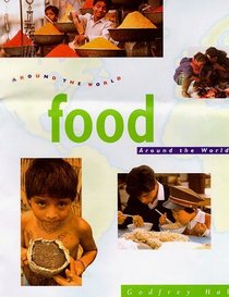 Food Around the World (Around the World S.)