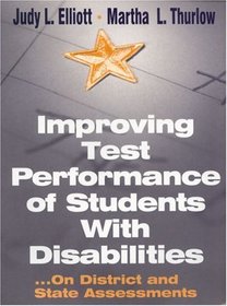 Improving Test Performance of Students With Disabilities : ...On District and State Assessments