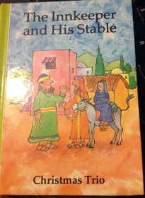 The Innkeeper and His Stable (Christmas Trio)